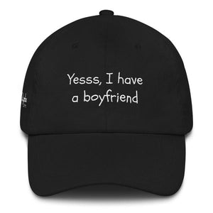 I have a boyfriend hat - Outspoken Clothes