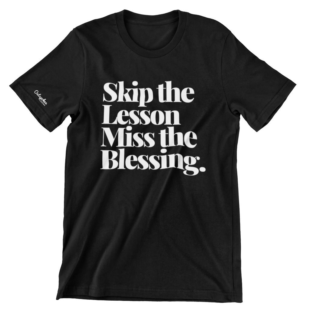 Skip The Lesson T-shirt (Available in multiple colors)
